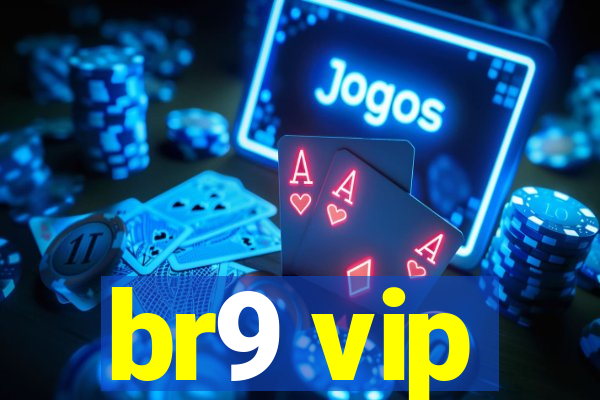 br9 vip